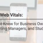 Core Web Vitals A Must-Know for Business Owners, Marketing Managers, and Students