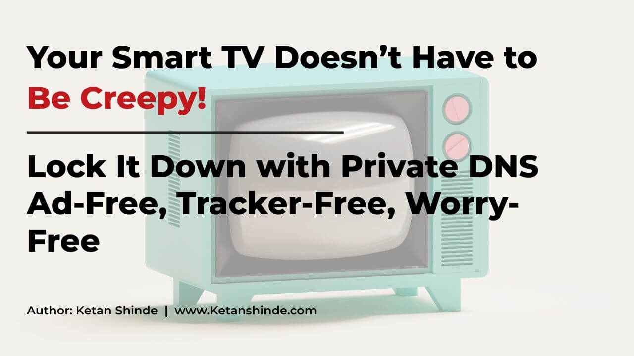 Set Up Private DNS on Android TV to Block Ads and Protect Your Privacy 2025